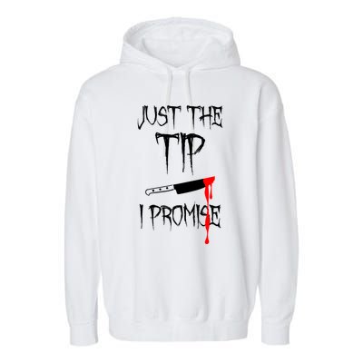 Just The Tip I Promise Funny Bloody Halloween Knife Garment-Dyed Fleece Hoodie