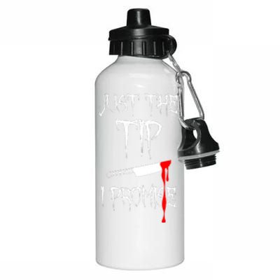 Just The Tip I Promise Funny Bloody Halloween Knife Aluminum Water Bottle