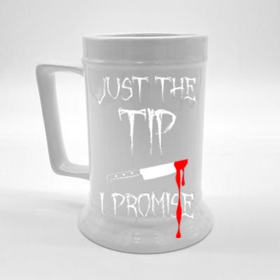 Just The Tip I Promise Funny Bloody Halloween Knife Beer Stein