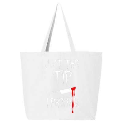 Just The Tip I Promise Funny Bloody Halloween Knife 25L Jumbo Tote