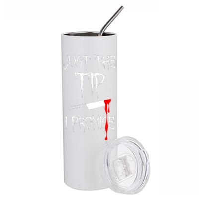 Just The Tip I Promise Funny Bloody Halloween Knife Stainless Steel Tumbler