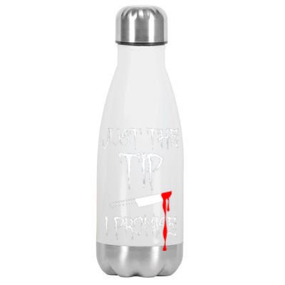 Just The Tip I Promise Funny Bloody Halloween Knife Stainless Steel Insulated Water Bottle