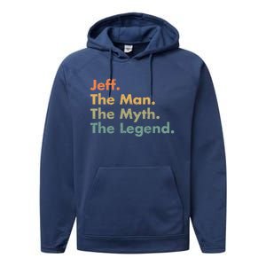 Jeff The The Myth The Legend Dad Grandpa Gift Performance Fleece Hoodie