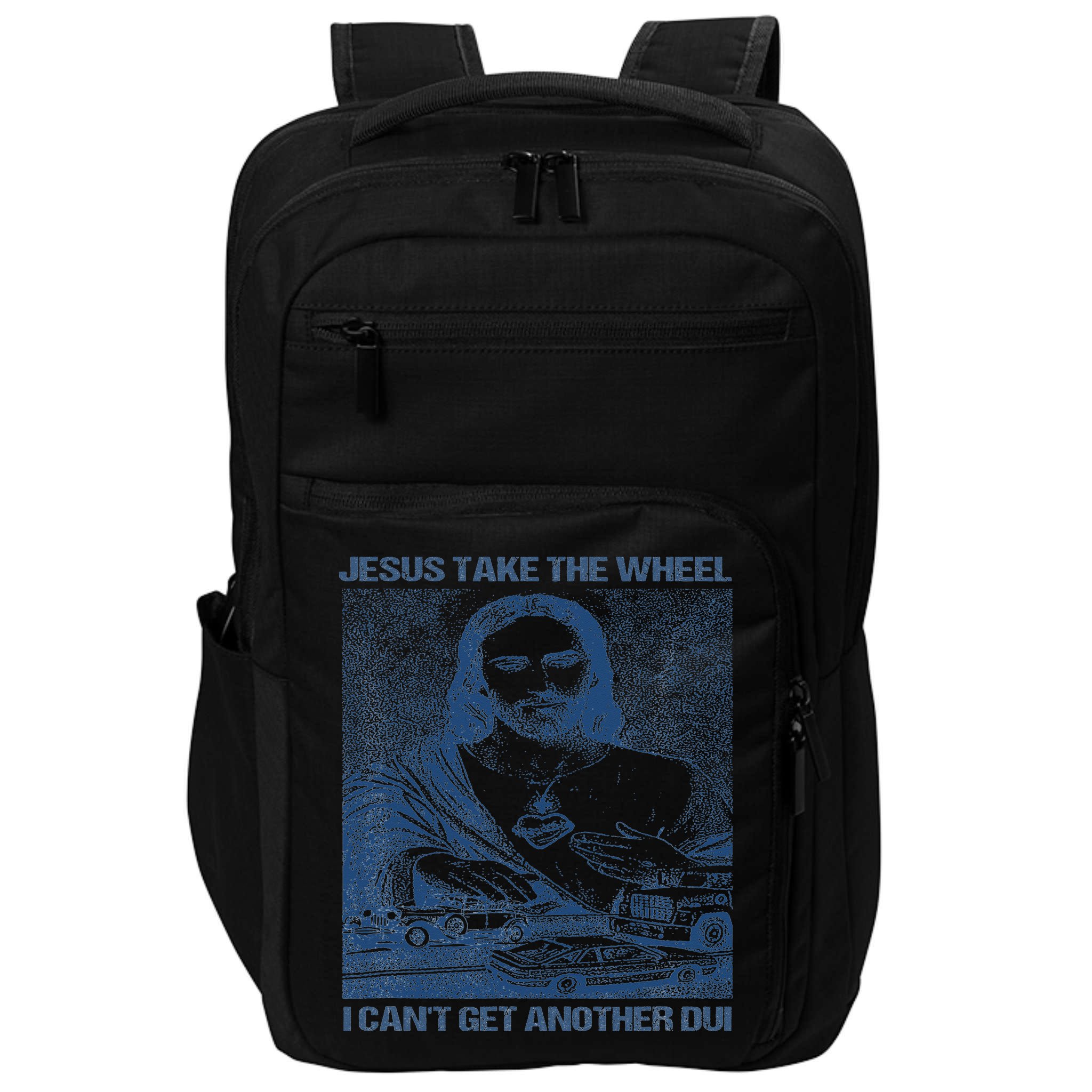 Jesus Take The Wheel I Cant Get Another Dui Impact Tech Backpack