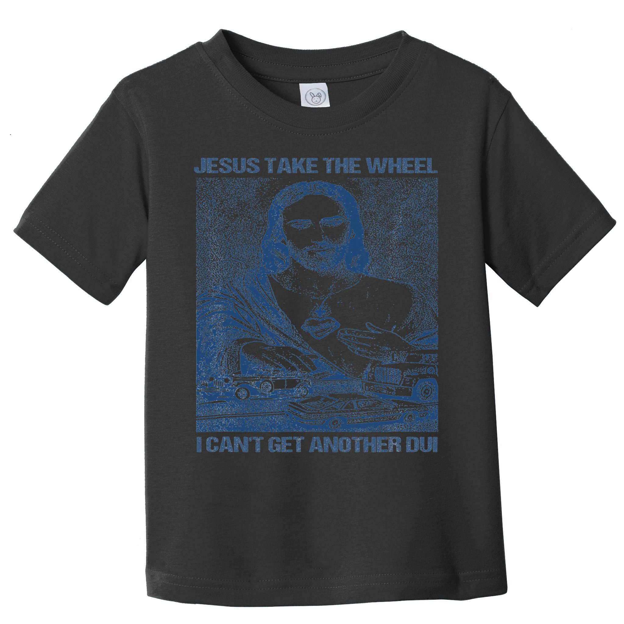 Jesus Take The Wheel I Cant Get Another Dui Toddler T-Shirt