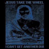 Jesus Take The Wheel I Cant Get Another Dui Visor
