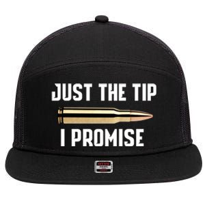 Just The Tip I Promise Gift Funny Gun Gift 7 Panel Mesh Trucker Snapback Hat