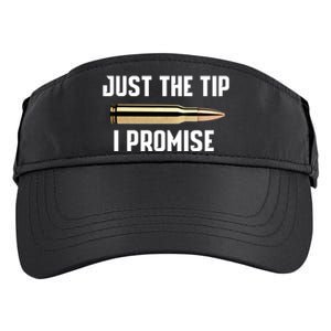 Just The Tip I Promise Gift Funny Gun Gift Adult Drive Performance Visor