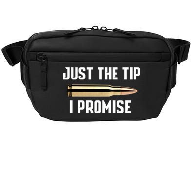 Just The Tip I Promise Gift Funny Gun Gift Crossbody Pack