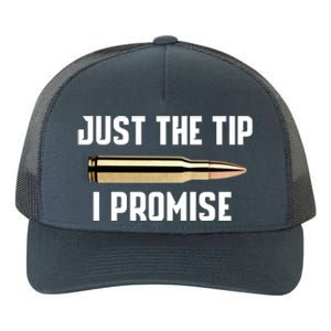 Just The Tip I Promise Gift Funny Gun Gift Yupoong Adult 5-Panel Trucker Hat