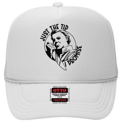 Just The Tip I Promise High Crown Mesh Back Trucker Hat