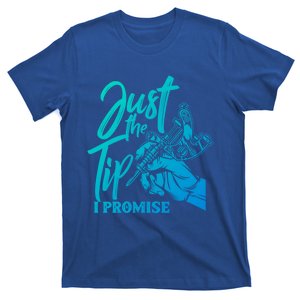 Just The Tip I Promise Funny Saying Tattoo Lover Gift T-Shirt