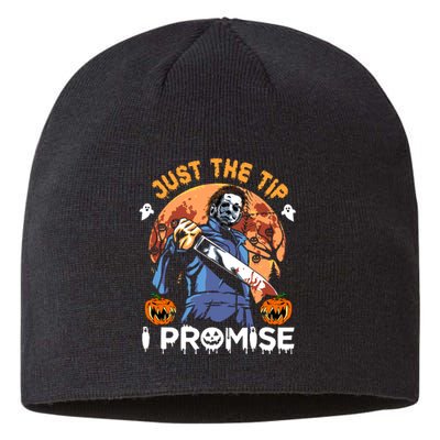 Just The Tip I Promise Horror Halloween Michael Myers Design Sustainable Beanie