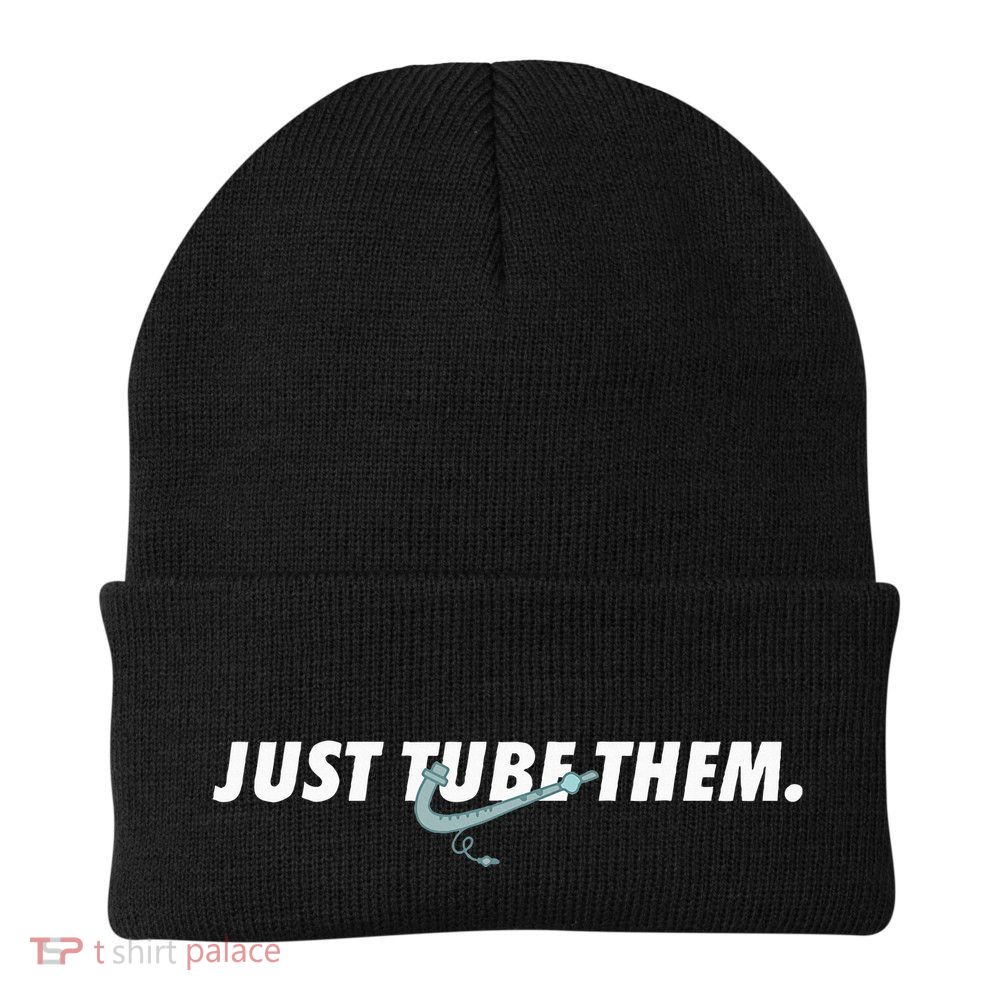 Just Tube Them Pulmonologist Respiratory Therapist Beanie