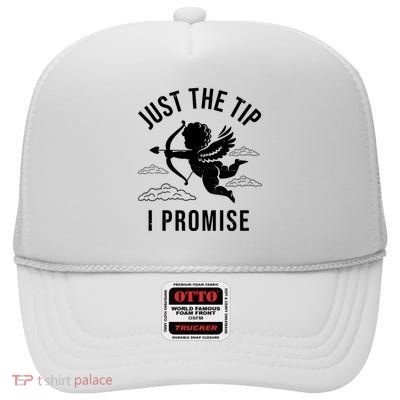 Just The Tip I Promise Funny Cupid High Crown Mesh Back Trucker Hat