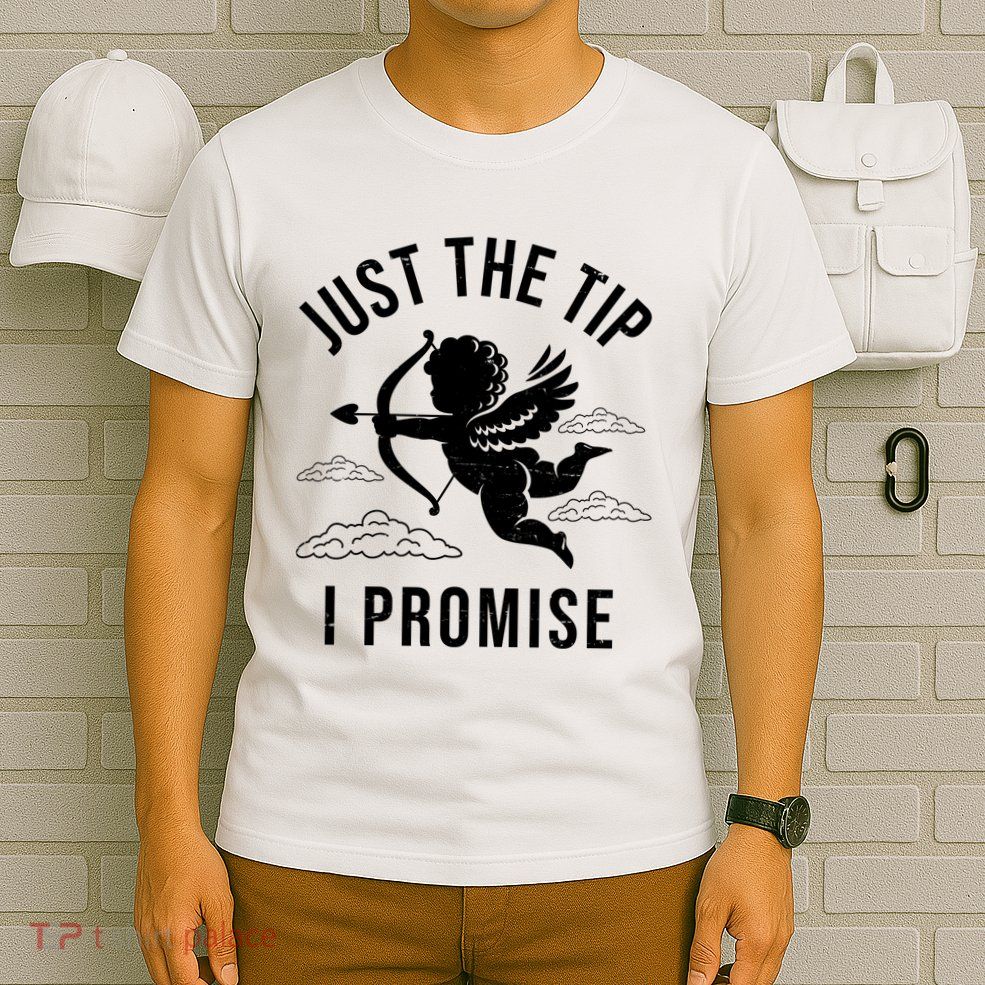 Just The Tip I Promise Funny Cupid T-Shirt