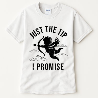 Just The Tip I Promise Funny Cupid Tall T-Shirt