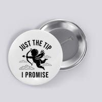 Just The Tip I Promise Funny Cupid Button