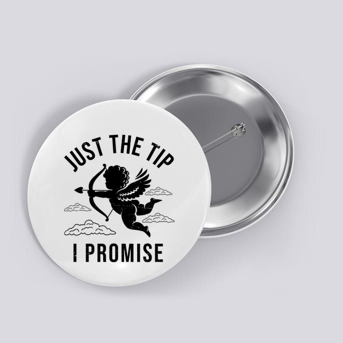 Just The Tip I Promise Funny Cupid Button