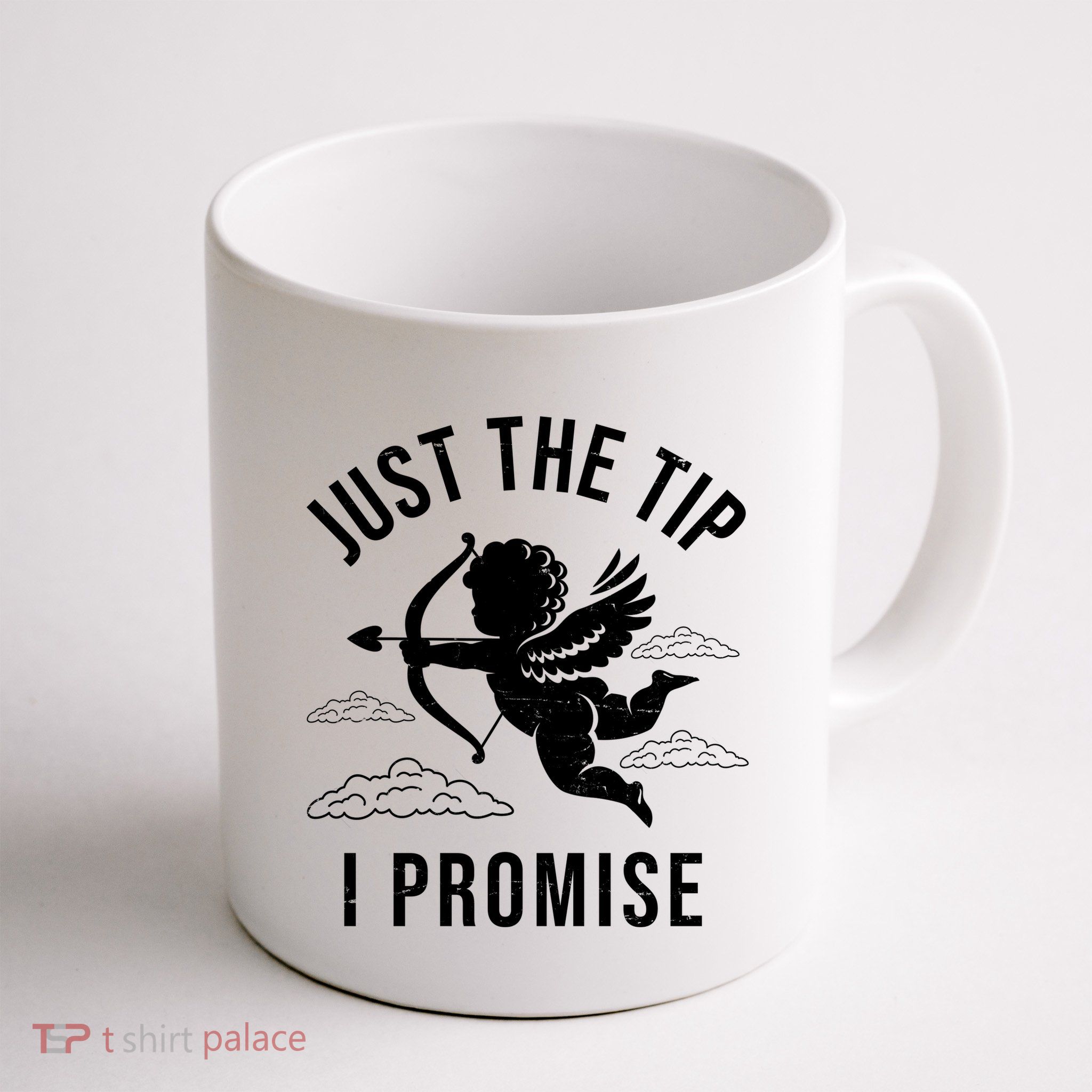 Just The Tip I Promise Funny Cupid Mug