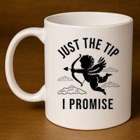 Just The Tip I Promise Funny Cupid 11oz C Handle Ceramic Mug