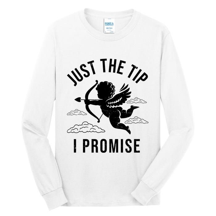 Just The Tip I Promise Funny Cupid Tall Long Sleeve T-Shirt