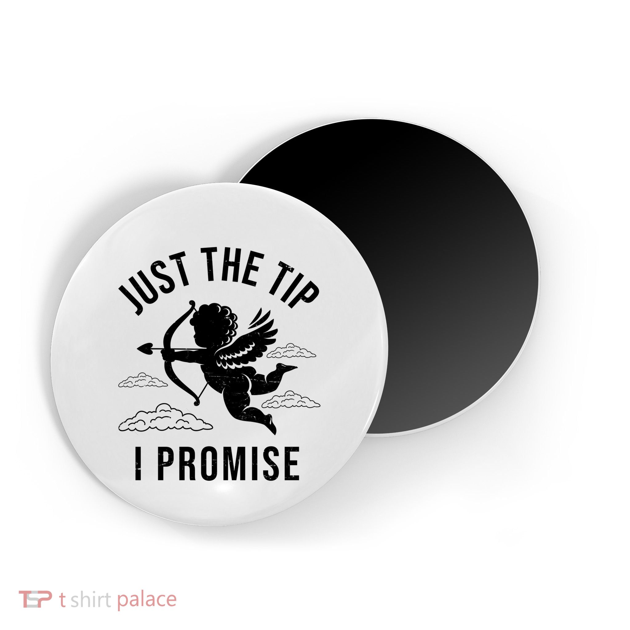 Just The Tip I Promise Funny Cupid Magnet