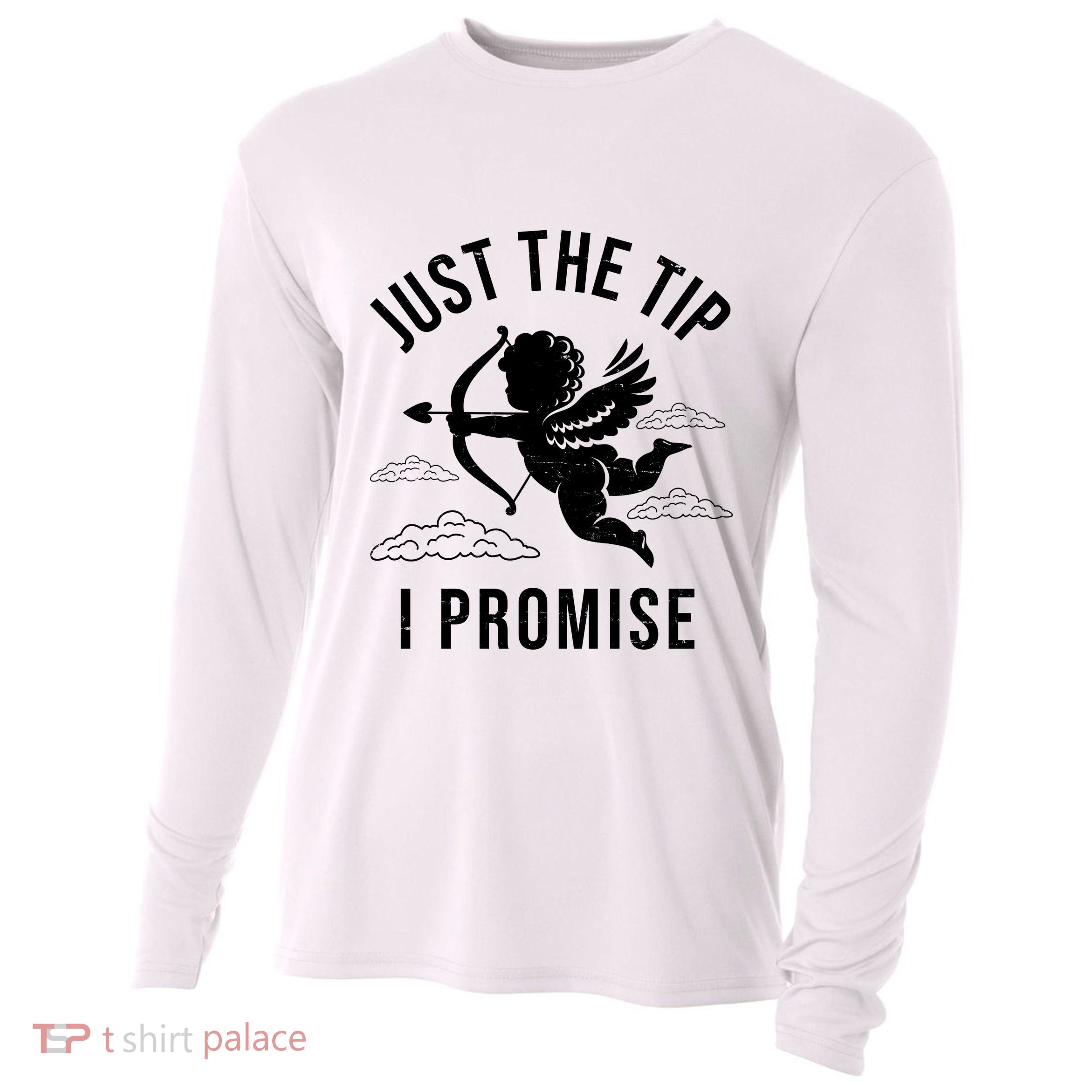 Just The Tip I Promise Funny Cupid Cooling Performance Long Sleeve Crew