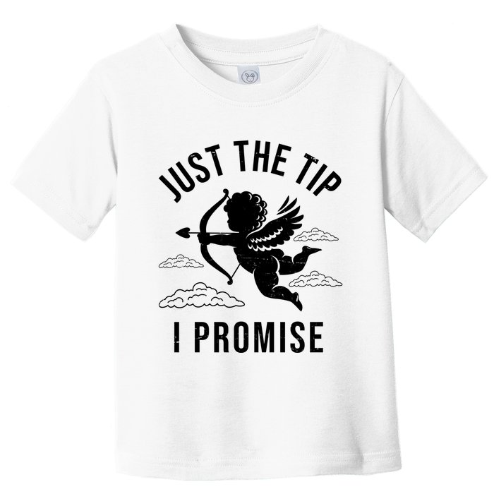 Just The Tip I Promise Funny Cupid Toddler T-Shirt