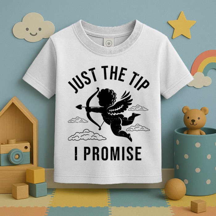 Just The Tip I Promise Funny Cupid Toddler T-Shirt
