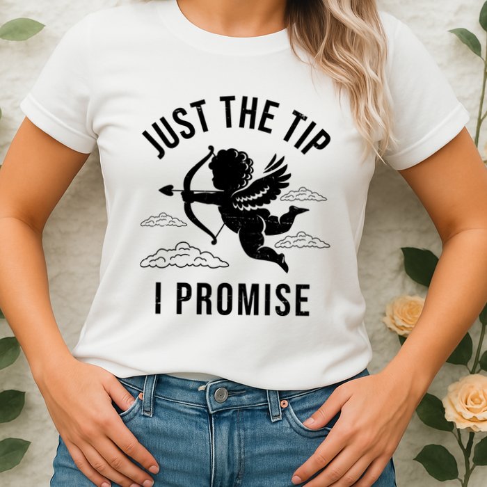 Just The Tip I Promise Funny Cupid Womens T-Shirt