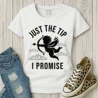 Just The Tip I Promise Funny Cupid Womens T-Shirt