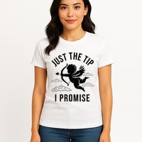 Just The Tip I Promise Funny Cupid Womens T-Shirt