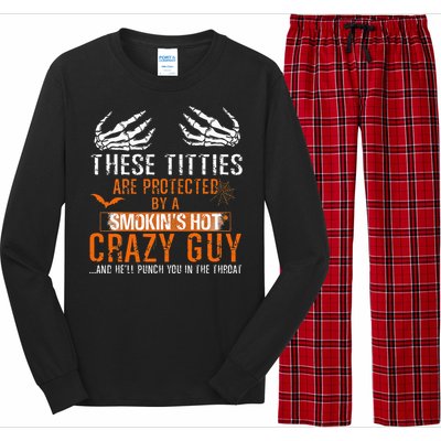 Joke These Titties Are Protected By A Smokin Hot Crazy Guy Long Sleeve Pajama Set