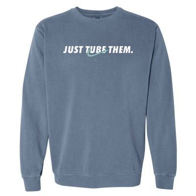 Just Tube Them Pulmonologist Respiratory Therapist Garment-Dyed Sweatshirt