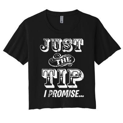 Just The Tip I Promise The Original Tattoo Artist Women's Crop Top Tee