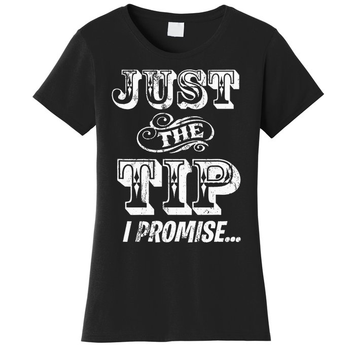 Just The Tip I Promise The Original Tattoo Artist Women's T-Shirt