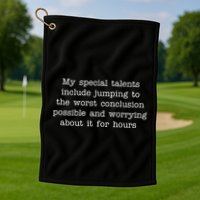 Jumping To The Worst Conclusion Possible Quote Golf Towel