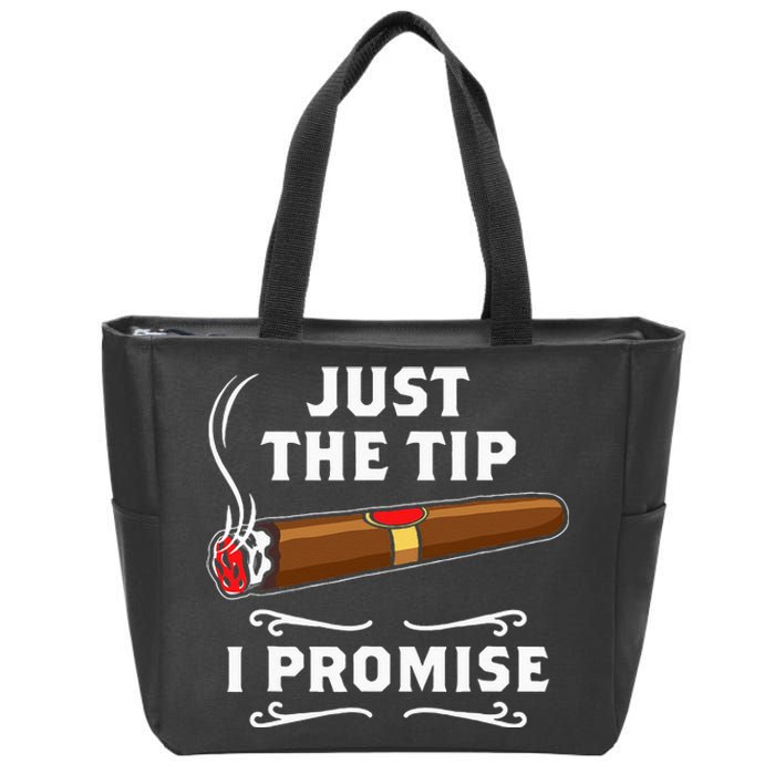 Just The Tip I Promise Cigar Smoker Men Joke Apparel Zip Tote Bag