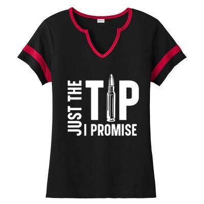 Just The Tip I Promise Bullet Gun Ladies Halftime Notch Neck Tee