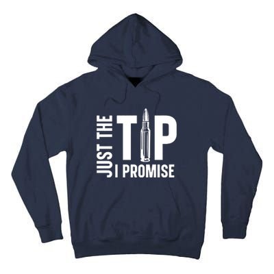 Just The Tip I Promise Bullet Gun Tall Hoodie