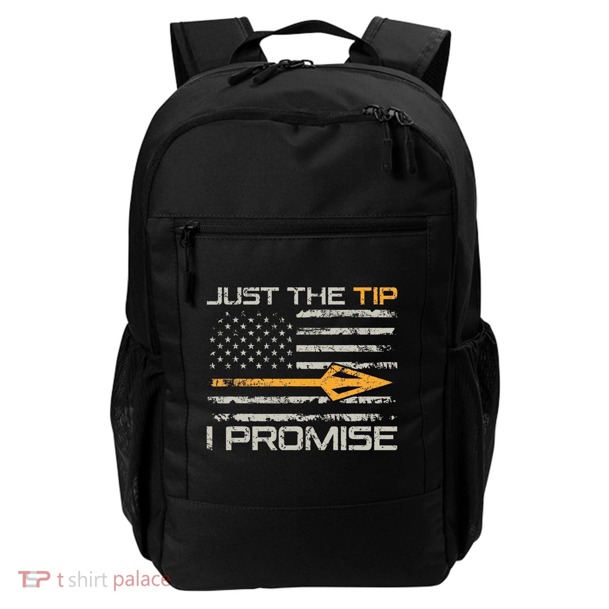 Just The Tip I Promise Funny Bow Hunter Archery Hunting Backpack