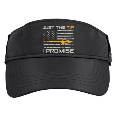 Just The Tip I Promise Funny Bow Hunter Archery Hunting Adult Drive Performance Visor