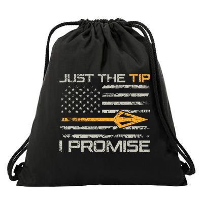 Just The Tip I Promise Funny Bow Hunter Archery Hunting Drawstring Bag