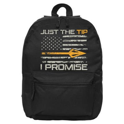 Just The Tip I Promise Funny Bow Hunter Archery Hunting 16 in Basic Backpack