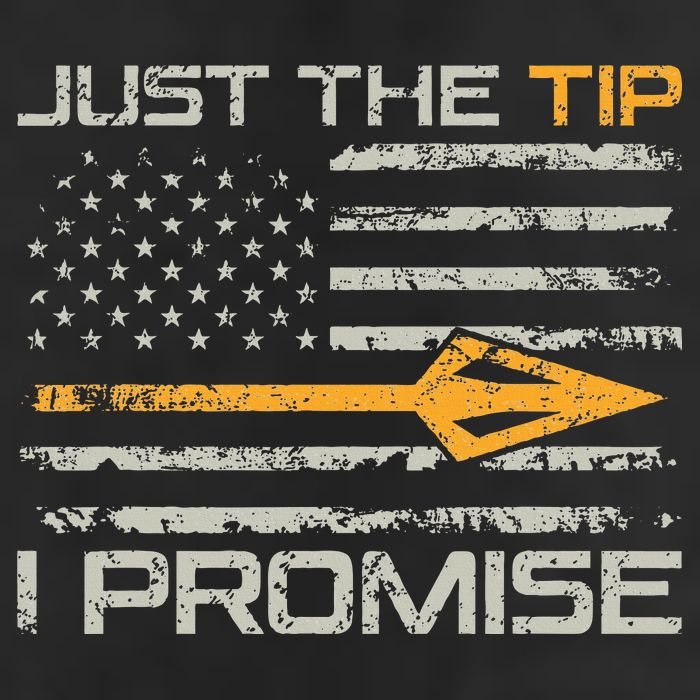 Just The Tip I Promise Funny Bow Hunter Archery Hunting Premium Pullover Hoodie