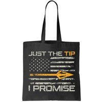 Just The Tip I Promise Funny Bow Hunter Archery Hunting Bag