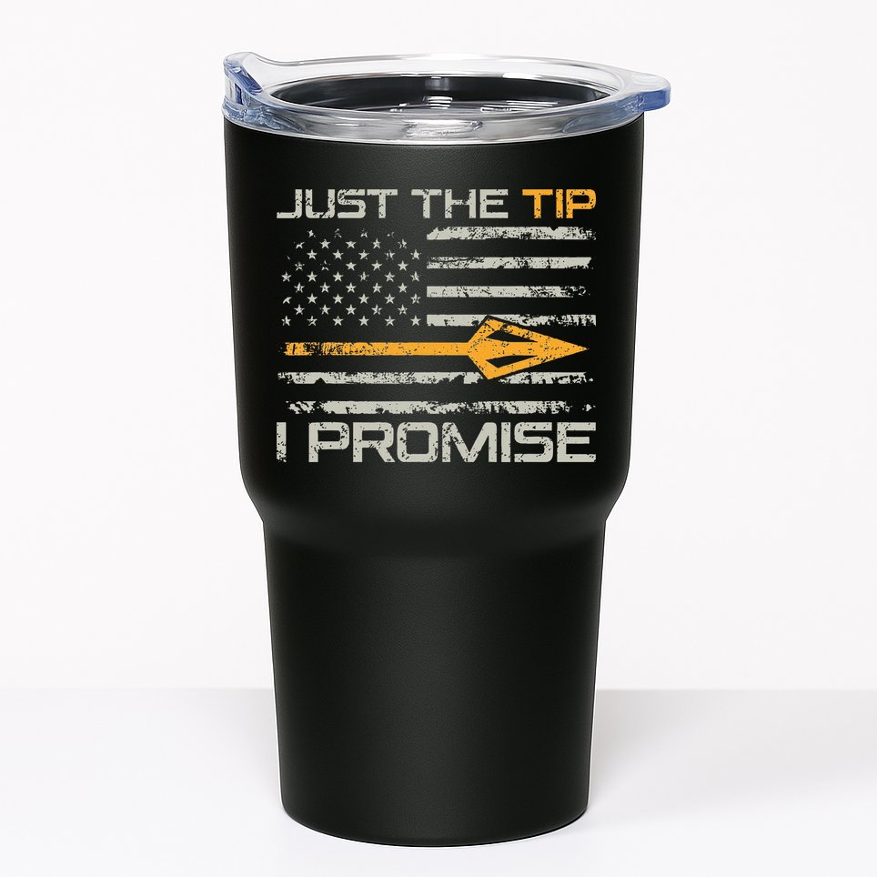Just The Tip I Promise Funny Bow Hunter Archery Hunting Tumbler