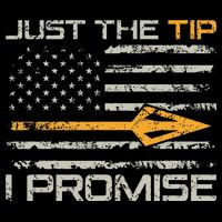 Just The Tip I Promise Funny Bow Hunter Archery Hunting Mousepad