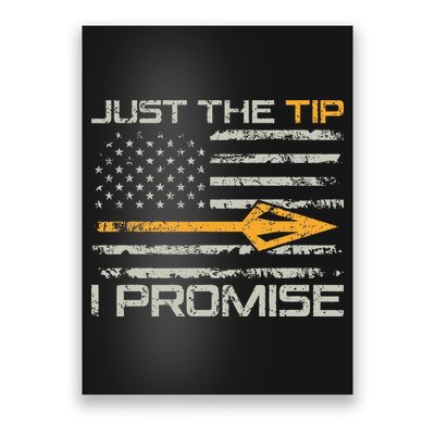 Just The Tip I Promise Funny Bow Hunter Archery Hunting Poster